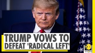 US President Donald Trump vows to defeat 'radical left' | WION News