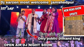 1st Day open Air Dj Night Show किया बोले New update Roadshow #dj  most welcome dj  Sarzen king..