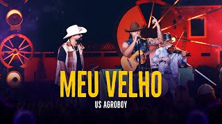 Us Agroboy - Meu Velho (Clipe Oficial)