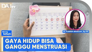 Gaya Hidup Bisa Ganggu Menstruasi | Bincang Sehati