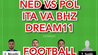 NED vs POL and ITA vs BHZ Football match dream11 prediction win