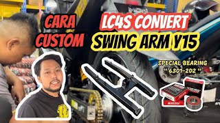 CARA/TUTORIAL LC4S CONVERT SWING ARM Y15 !!! TENGOK FULL BARU FAHAM !!!