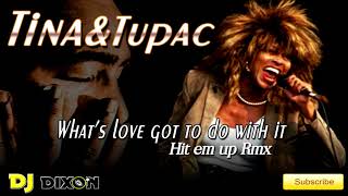 Tina Turner ft Tupac - What's love got to do with it (Dj Dixon rmx)