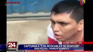 Ate: capturan a peligrosa banda “Los Intocables de Huaycán”