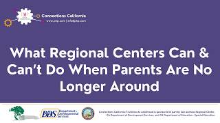 What Regional Centers Can & Can’t Do When Parents Are No Longer Around