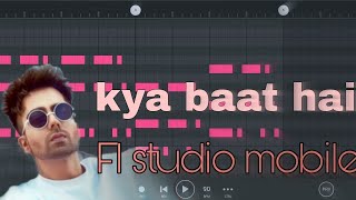Kya baat ay - Hardy Sandhu Music breakdown in FL studio mobile