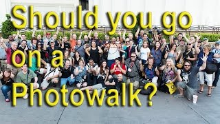 Should you go on a Photowalk? Episode 10