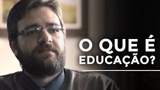 O que é educação? | Clístenes Fernandes