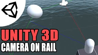 Camera on Rail ( 3D Scroller ) [Tutorial][C#] - Unity 3d