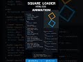 Square loader Animation | HTML_CSS #code #html #css #loader #programming #frontend #developer