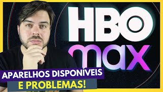 HBO MAX | LANÇAMENTO GIGANTE! Aparelhos Disponíveis E Problemas!