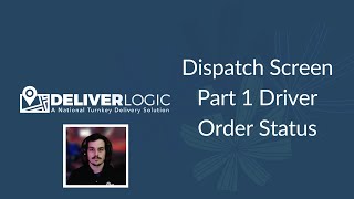 DeliverLogic - Dispatch Screen Part 1 Driver - Order Status
