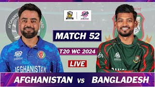 ICC T20 WORLD CUP 2024 : AFGHANISTAN vs BANGLADESH MATCH 52 LIVE COMMENTARY | AFG vs BD LIVE| BD BAT