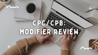 CPC/CPB Practice Exam Review: Modifiers