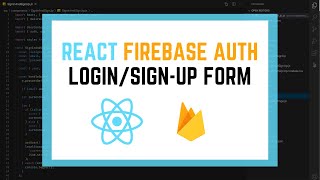 React Firebase Authentication Login/Sign Up #8