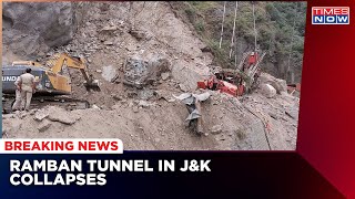 Ramban Tunnel Tragedy: Under-Construction Tunnel Collapses In J\u0026K , Rescue Ops Underway