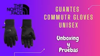 Guantes Commutr Gloves Unisex THE NORTH FACE - Unboxing y pruebas