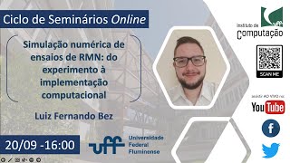 [Seminários 2022] Simulação numérica de ensaios de RMN: do experimento à implementação computacional