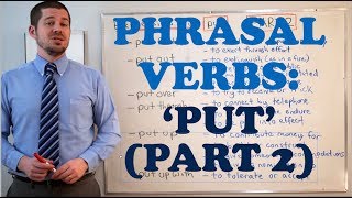 Phrasal Verbs - Expressions with 'PUT' (PART 2 of 2)