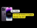 Fix: Allow Access to Camera Missing for iPhone Apps