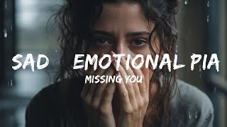 Sad & Emotional Piano Song Instrumental -  Missing You - Sad & Emotional Piano Song Instrumental  -