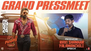 Producer Ravi Shankar Yalamanchili Speech @ Pushpa 2 The Rule Grand Press Meet | Allu Arjun