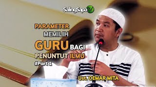 USTADZ OEMAR MITA - PARAMETER MEMILIH PENYAMPAI ILMU UNTUK PARA PENUNTUT ILMU