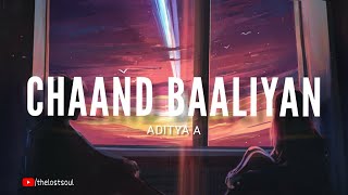 Chaand Baaliyan - Aditya A (Lyrics) | THE LOST SOUL