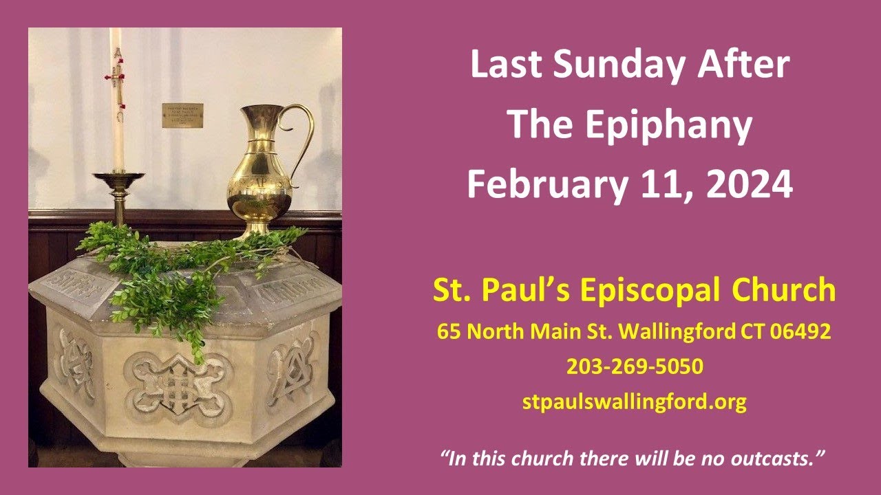 February 11 2024 St Paul S Episcopal Church 9 30 Am Worship Service