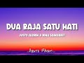 Dua Raja Satu Hati - Justy Aldrin & Rina Sainyakit (Lirik Lagu)