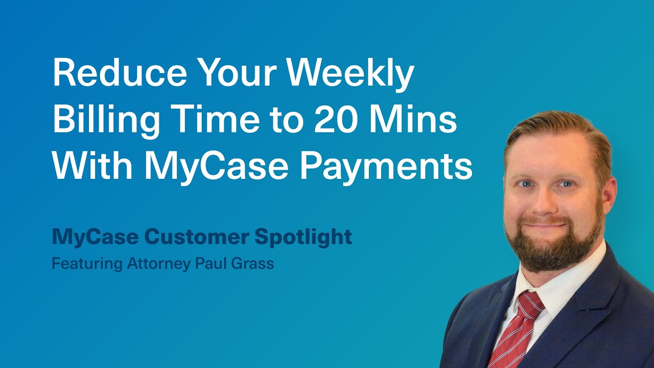 Reduce Your Weekly Billing Time To 20 Mins. With MyCase Payments - YouTube