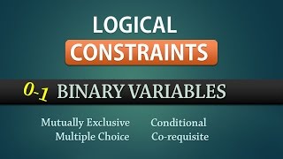 0-1 Binary Constraints | Integer Linear Programming | Examples - Part 1