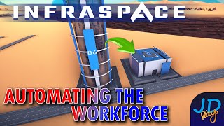 Replacing the Workforce 🚜 InfraSpace Ep14 👷  New Player Guide, Tutorial, Walkthrough 🌍