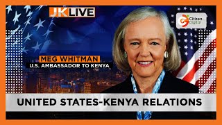 JKLIVE | Kenya - United States Relations with US Amb to Kenya Meg Whitman