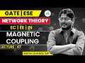 Network Theory # 47 | Magnetic Coupling | GATE ESE by Umesh Dhande Sir