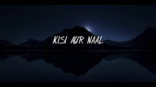 Kisi Aur Naal / What If I Told You - Asees Kaur l Ali Gatie