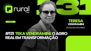 #131 Teka Vendramini: O Agro Real em Transformação