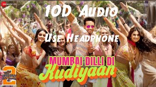 Mumbai Dilli Di Kudiyaan 10D Audio Song | Student Of The Year 2