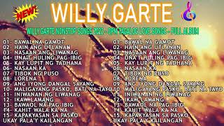 3   Willy Garte Nonstop Songs 2022  OPM Tagalog Love Songs  Full Album 480p