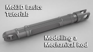 MoI3D Basics Tutorial: Modelling a Mechanical Rod