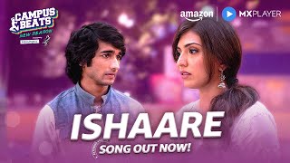 Ishaare Video Song | Campus Beats S4 | Shantanu Maheshwari, Shruti Sinha | Amazon MX Player