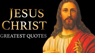 Jesus Christ Quotes | Jesus Quotes | Jesus Christ Quotes On Faith | Jesus Christ Top 10 Quotes