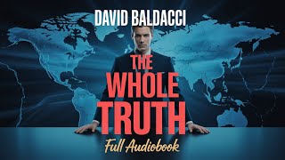 The Whole Truth by David Baldacci | A Crime Thriller You Can't Miss | Audiobook Full