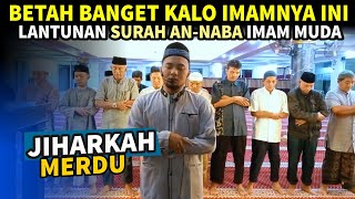 BACAAN IMAM MERDU Surah An-Naba' JIHARKAH | Shidqi Abu Usamah