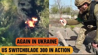 US Switchblade 300 in action again in Ukraine