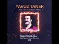 👑yavuz taner haberimiz yok orjinal ses kaydı hd