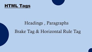 Headings , Paragraph, Break ...tags | HTML tags | HTML Tutorial - 05