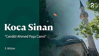 Cenâbî Ahmed Paşa Camii | Koca Sinan 5. Bölüm @trt2