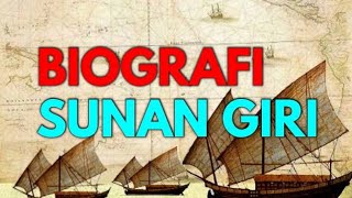 Biografi dan Peran Sunan Giri Dalam Penyebaran Agama Islam di Nusantara