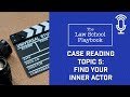 Case Reading: Topic 5 - Find Your Inner Actor